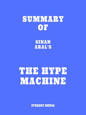 cover image of Summary of Sinan Aral's the Hype Machine